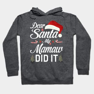 Dear Santa My Mamaw Did It Funny Hoodie